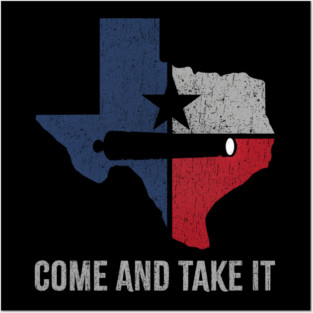 come-and-take-it Posters and Art