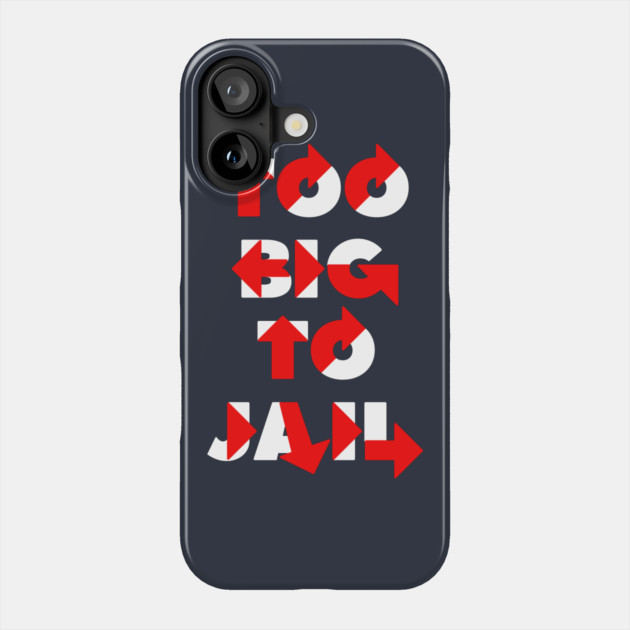 Too Big To Jail Hillary Phone Case by dumbshirts