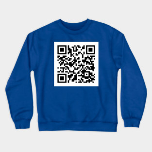 Rick Astley - Never Gonna Give you up QR Code Crewneck Sweatshirt