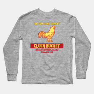 Cluck Bucket, Tomah Wisconsin Long Sleeve T-Shirt