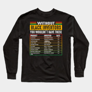 History Of Forgotten Black Inventors - Black History Month Long Sleeve T-Shirt