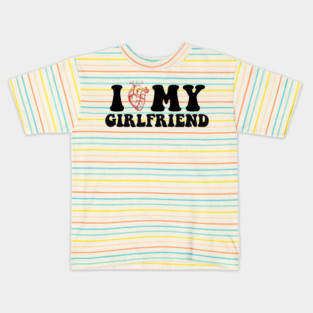 I Love My Girl friend I Heart My Girlfriend GF Cute white Kids T-Shirt
