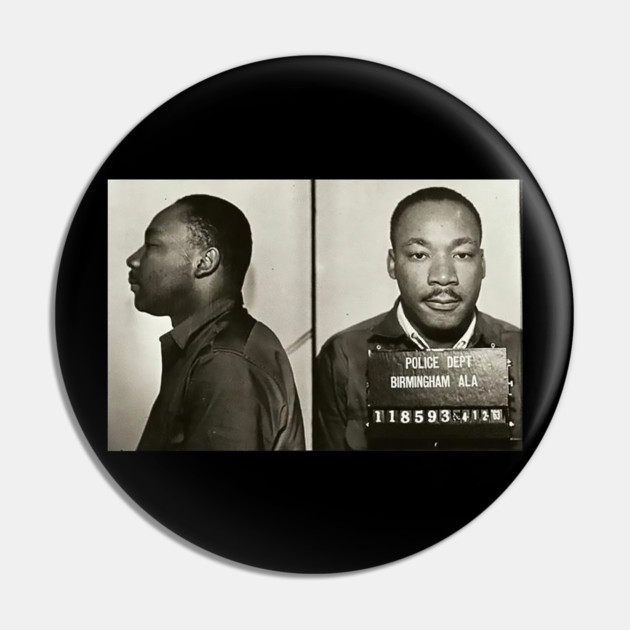 MLK Birmingham Mugshot Pin by UrbanLifeApparel