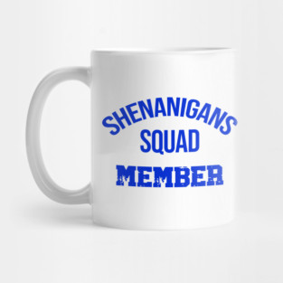 Shenanigans Squad Member Mug