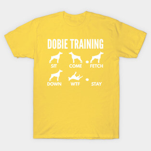 Dobie Training Doberman Pinscher Dog Tricks T-Shirt