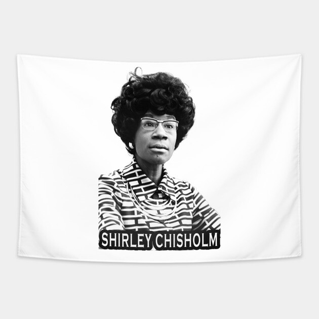 Shirley Chisholm Tapestry by UrbanLifeApparel