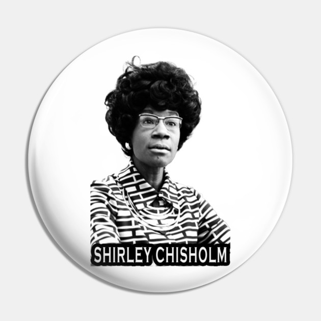 Shirley Chisholm Pin by UrbanLifeApparel