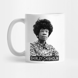 Shirley Chisholm Mug