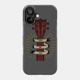 Uke or Die Phone Case