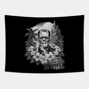 Frankenstein It's gonna be Epic Orlando Black and White Tapestry
