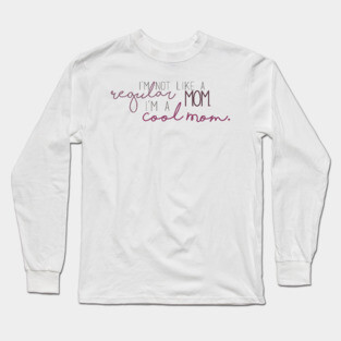 Cool Mom - Mean Girls Long Sleeve T-Shirt