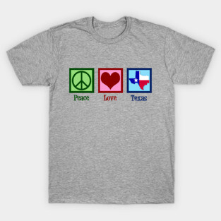 Peace Love Texas T-Shirt