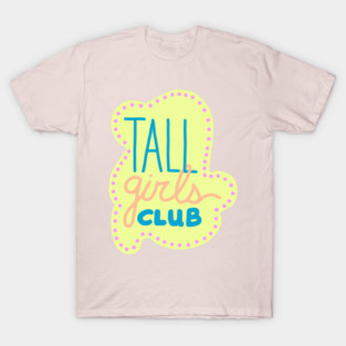 Tall Girls Club T-Shirt