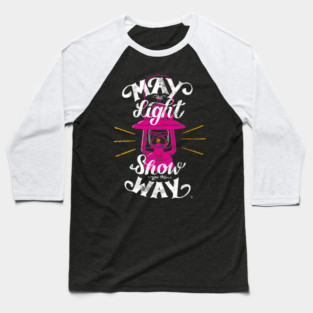 May the light show you the way Baseball T-Shirt