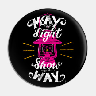 May the light show you the way Pin
