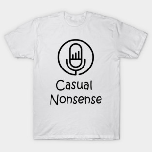 Casual Nonsense T-Shirt