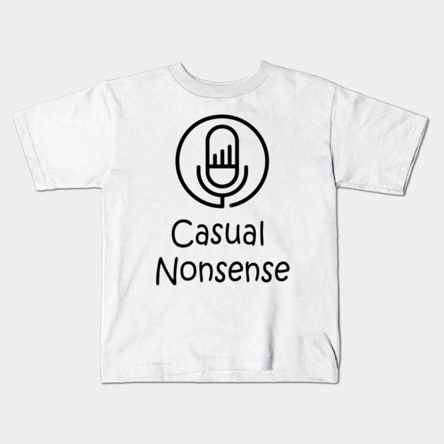 Casual Nonsense Kids T-Shirt by MogoTees