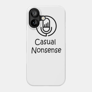 Casual Nonsense Phone Case
