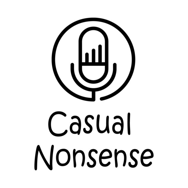 Casual Nonsense by MogoTees