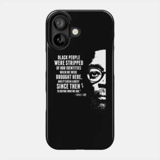 Spike Lee Quote Phone Case