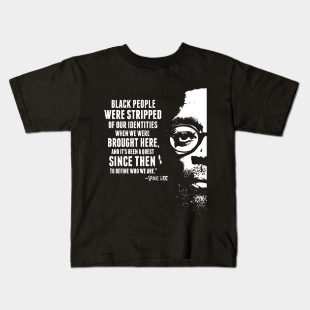 Spike Lee Quote Kids T-Shirt by UrbanLifeApparel