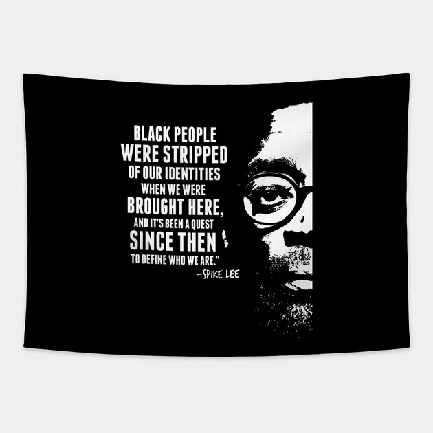 Spike Lee Quote Tapestry by UrbanLifeApparel
