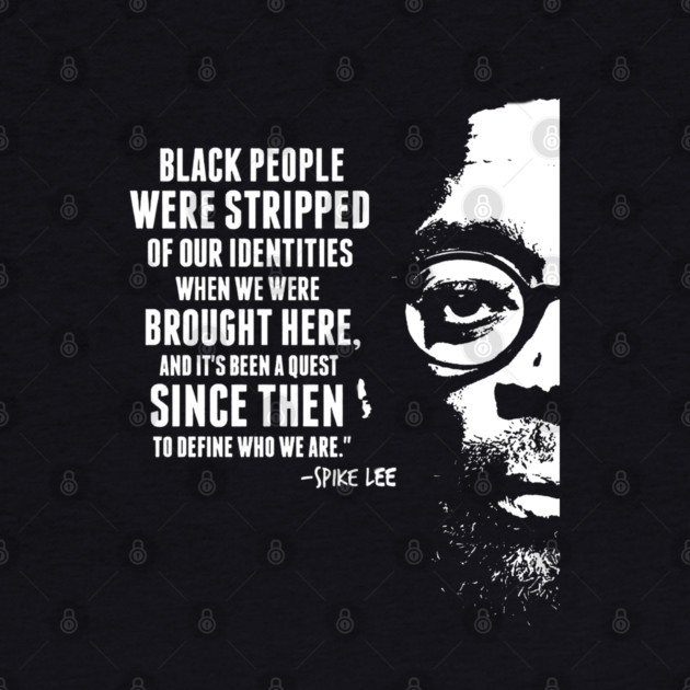 Spike Lee Quote by UrbanLifeApparel