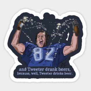 Varsity Blues: Tweeter Drank Beers Sticker