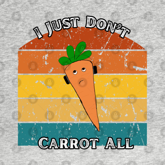 I Just Don’t Carrot All – Retro Edition by The Punny Grocer