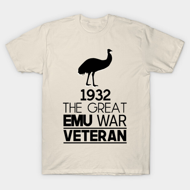 1932: The Great Emu War Veteran Meme T-Shirt TeePublic