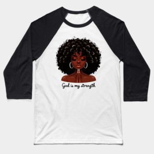 God is my Strength, Black Woman Praying Baseball T-Shirt