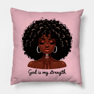 God is my Strength, Black Woman Praying Pillow