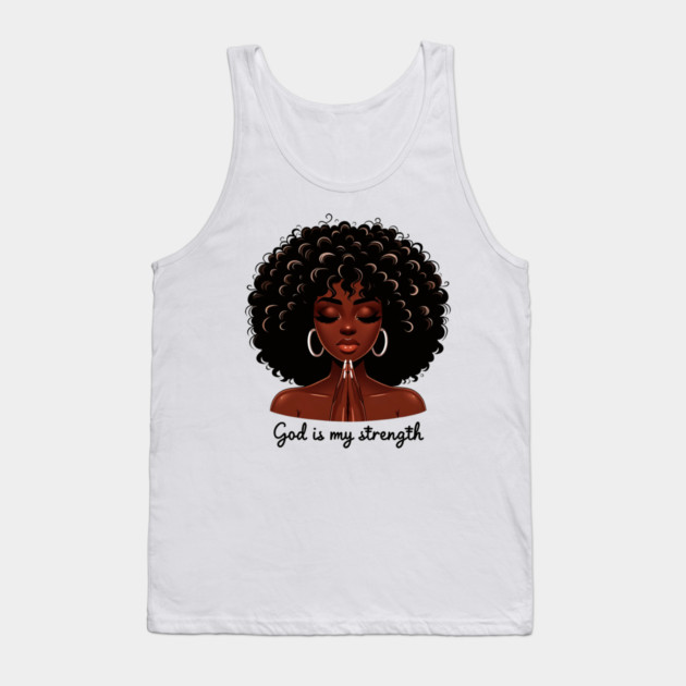 God is my Strength, Black Woman Praying Tank Top by UrbanLifeApparel