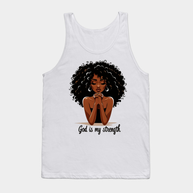 Woman Praying - God is my strength Tank Top by UrbanLifeApparel