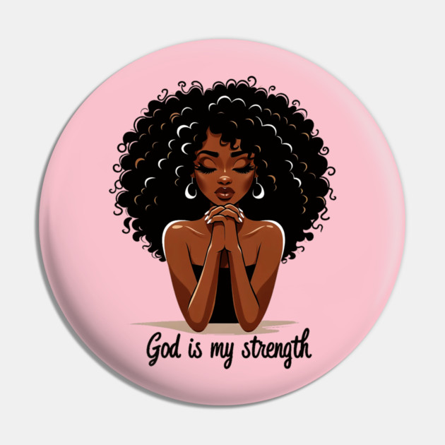 Woman Praying - God is my strength Pin by UrbanLifeApparel