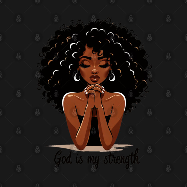 Woman Praying - God is my strength by UrbanLifeApparel