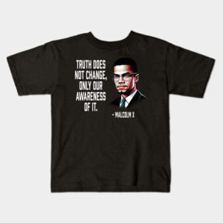 Truth Does Not Change - Malcolm X Kids T-Shirt