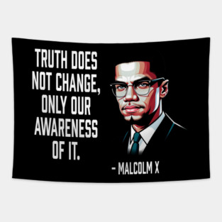 Truth Does Not Change - Malcolm X Tapestry