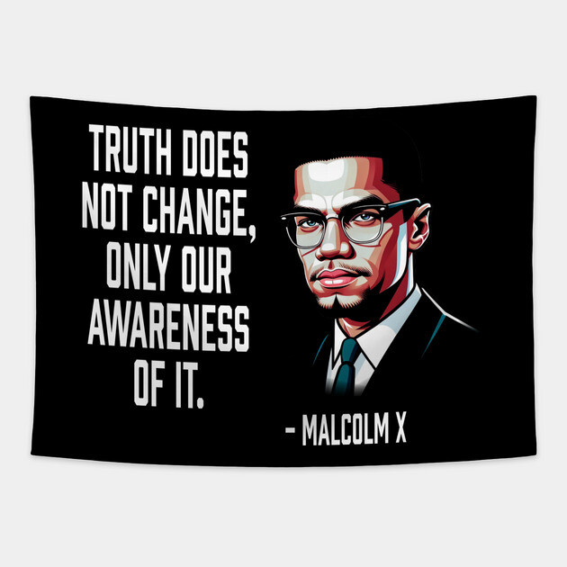 Truth Does Not Change - Malcolm X Tapestry by UrbanLifeApparel