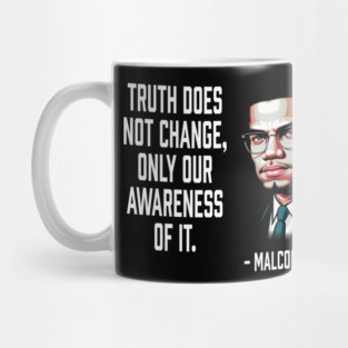 Truth Does Not Change - Malcolm X Mug