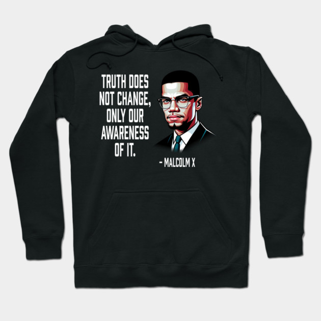 Truth Does Not Change - Malcolm X Hoodie by UrbanLifeApparel
