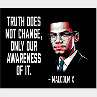 Truth Does Not Change - Malcolm X Posters and Art