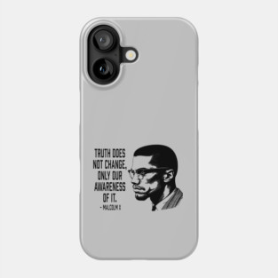 Malcolm X - Truth Does Not Change... Phone Case