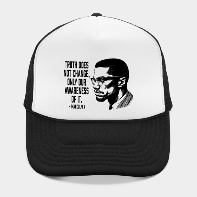 Malcolm X - Truth Does Not Change... by UrbanLifeApparel