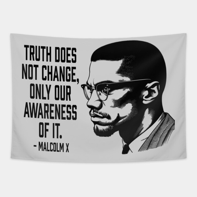 Malcolm X - Truth Does Not Change... Tapestry by UrbanLifeApparel