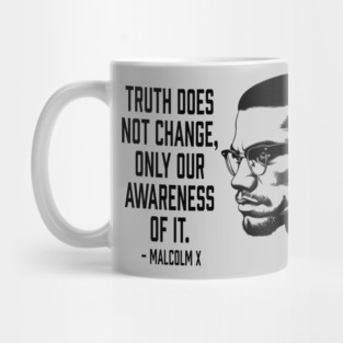 Malcolm X - Truth Does Not Change... Mug