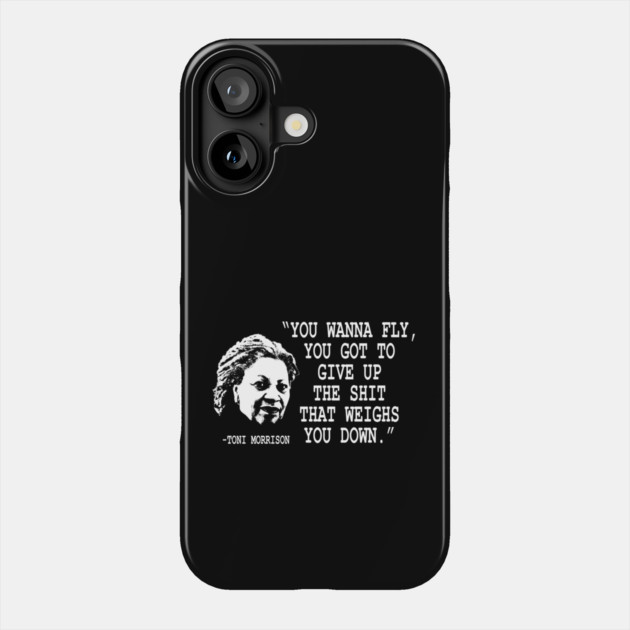 you wanna fly - Toni Morrison Phone Case by UrbanLifeApparel