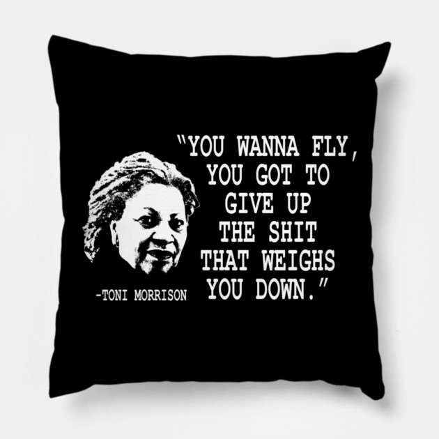 you wanna fly - Toni Morrison Pillow by UrbanLifeApparel