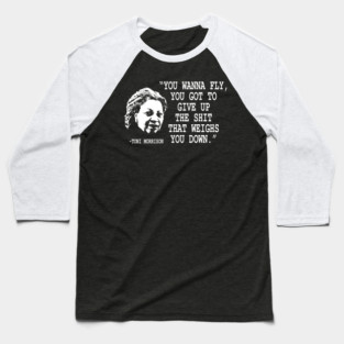 you wanna fly - Toni Morrison Baseball T-Shirt