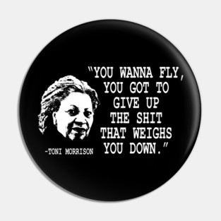 you wanna fly - Toni Morrison Pin